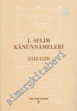 1. Selim Kanunnamesi ( Tirana ve Leningrad Nüshaları ) ( 1512 - 1520 )