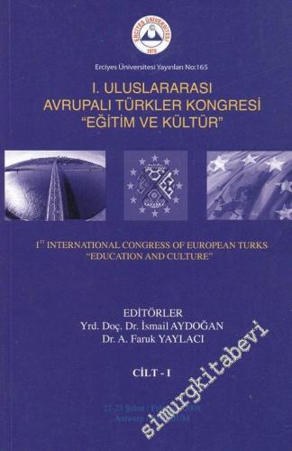 1. Uluslararası Avrupalı Türkler Kongresi - “Eğitim ve Kültür” = 1st I