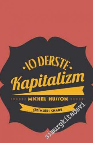10 Derste Kapitalizm: Resimli Küçük Heterodoks İktisat Dersi