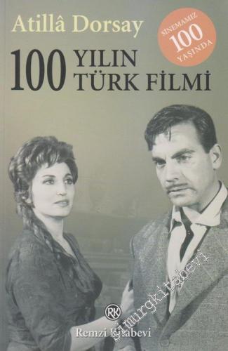 100 Yılın 100 Türk Filmi: Sinemamız 100 Yaşında
