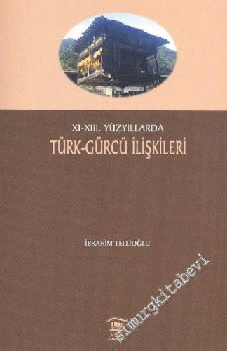 11 - 13. Yüzyıllarda Türk - Gürcü İlişkileri