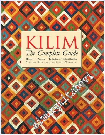 Kilim: The Complete Guide - History, Pattern, Technique, Identificatio