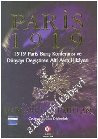 Paris 1919: 1919 Paris Barış Konferansı ve Dünyayı Değiştiren Altı Ayı