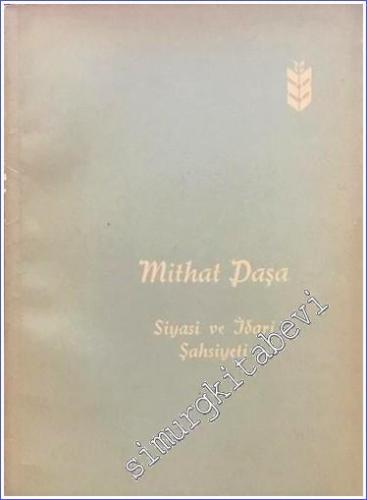 Mithat Paşa: Siyasi ve İdari Şahsiyeti
