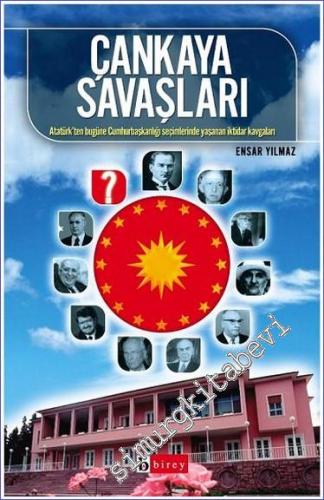 Çankaya Savaşları: Atatürk'ten Bugüne Cumhurbaşkanlığı Seçimlerinde Ya