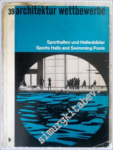 Architectur Wettbewerbe : Sporthallen und Hallenbäder = Sports Halls a