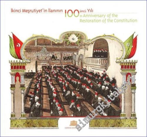 İkinci Meşrutiyet'in İlanının 100. Yılı = 100. Anniversary of the Rest