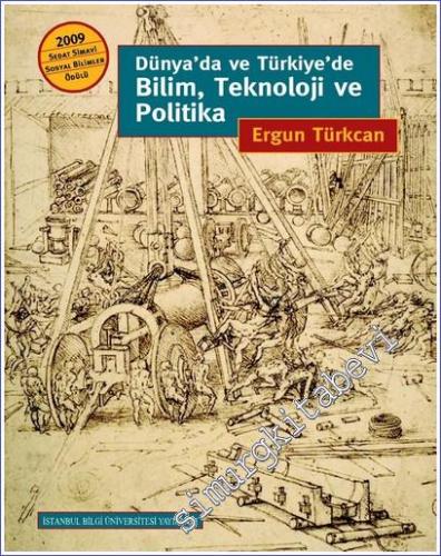 Dünyada ve Türkiye'de Bilim, Teknoloji ve Politika