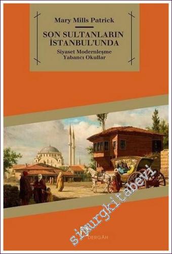 Son Sultanların İstanbul'unda Siyaset, Modernleşme, Yabancı Okullar