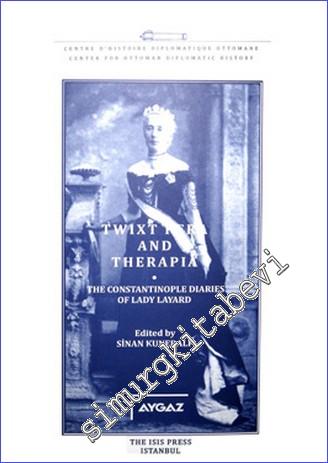 Twixt Pera and Therapia : the Constantinople Diaries of Lady Layard - 