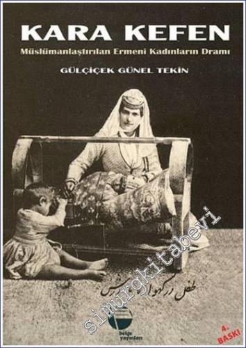 Kara Kefen: Müslümanlaştırılan Ermeni Kadınların Dramı