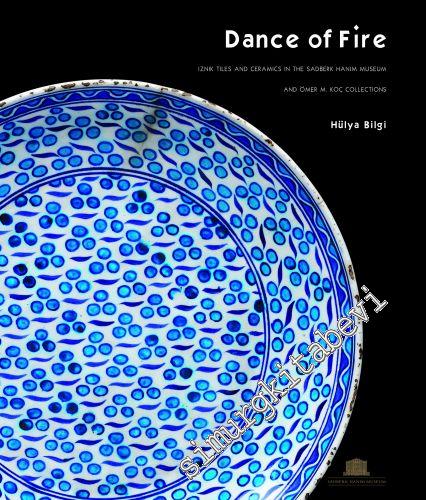 Dance of Fire: Iznik Tiles and Ceramics in the Sadberk Hanım Museum an