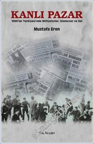 Kanlı Pazar: 1960'lar Türkiyesi'nde Milliyetçiler, İslamcılar ve Sol