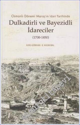 Osmanlı Dönemi Maraş'ın İdari Tarihinde Dulkadirli ve Beyazidli İdarec