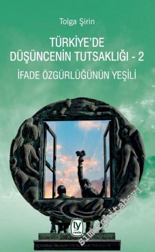 Türkiye'de Düşüncenin Tutsaklığı Cilt 2 : İfade Özgürlüğünün Yeşili