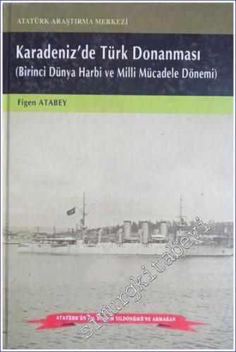 Karadeniz'de Türk Donanması: Birinci Dünya Haribi ve Milli Mücadele Dö