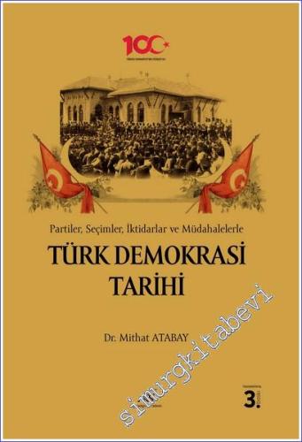 Türk Demokrasi Tarihi: Partiler, Seçimler, İktidar ve Müdahalelerle