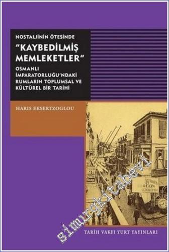 Nostaljinin Ötesinde Kaybedilmiş Memleketler: Osmanlı İmparatorluğu'nd