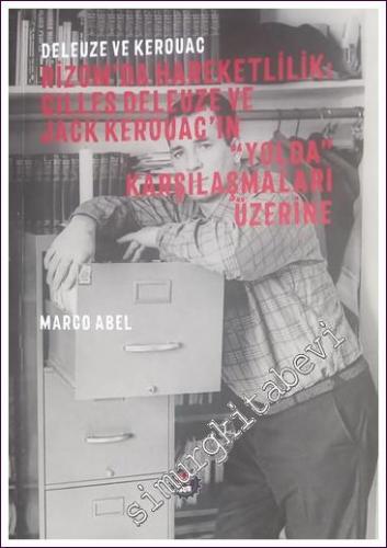 Deleuze ve Kerouac: Rizom'da Hareketlilik - Gilles Deleuze ve Jack Ker