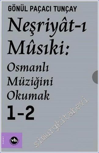 Neşriyat-ı Musıki: Osmanlı Müziğini Okumak 2 Cilt TAKIM