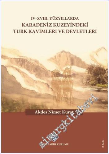4 - 18. Yüzyıllarda Karadeniz Kuzeyindeki Türk Kavimleri ve Devletleri