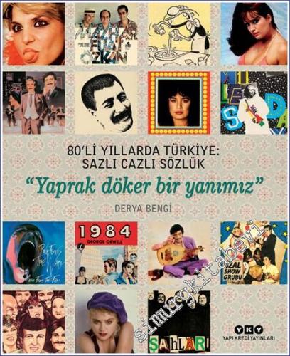 80'li Yıllarda Türkiye: Sazlı Cazlı Sözlük - Yaprak Döker Bir Yanımız