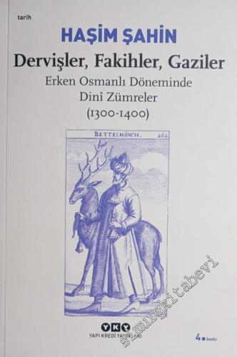Dervişler, Fakihler, Gaziler - Erken Osmanlı Döneminde Dini Zümreler (