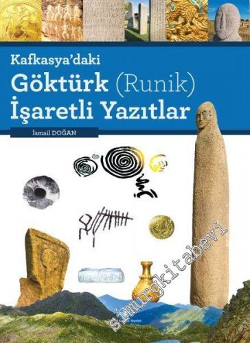 Kafkasya'daki Göktürk (Runik) İşaretli Yazıtlar