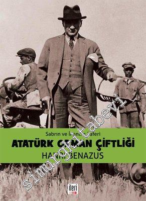 Sabrın ve İnancın Zaferi Atatürk Orman Çiftliği