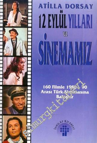 12 Eylül Yılları ve Sinemamız: 160 Filmle 1980 - 1990 Arası Türk Sinem