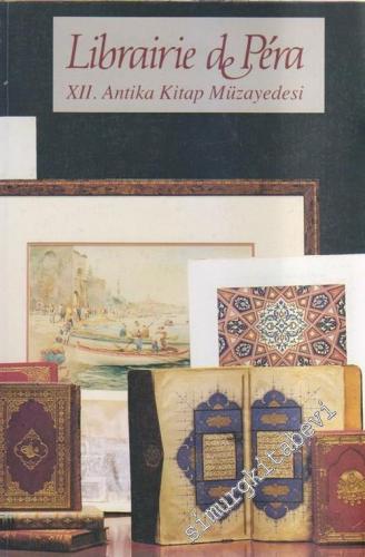 12. Librairie de Pera Antika Kitap Müzayedesi = XIIth Antiquarian Book