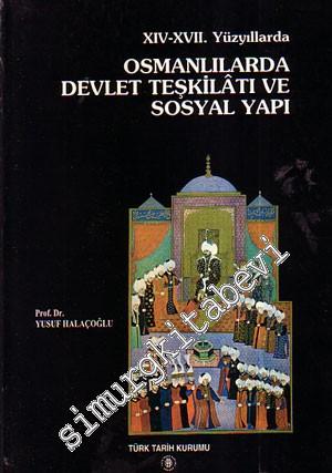 14 - 17. Yüzyıllarda Osmanlılarda Devlet Teşkilâtı ve Sosyal Yapı