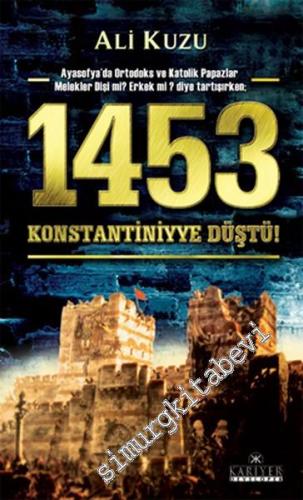 1453 Konstantiniyye Düştü