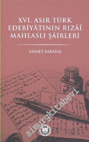 16. Asır Türk Edebiyatının Rızai Mahlaslı Şâirleri