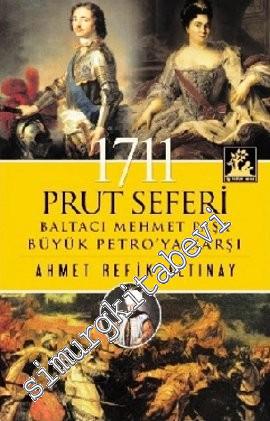 1711 Prut Seferi: Baltacı Mehmet Paşa Büyük Petro'ya Karşı