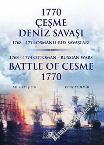 1770 Çeşme Deniz Savaşı - 1768-1774 Osmanlı Rus Savaşları