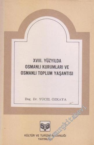18. Yüzyılda Osmanlı Kurumları ve Osmanlı Toplum Yaşantısı