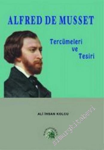 19. Asır Türk Edebiyatında Alfred de Musset: Tercümeleri ve Tesiri