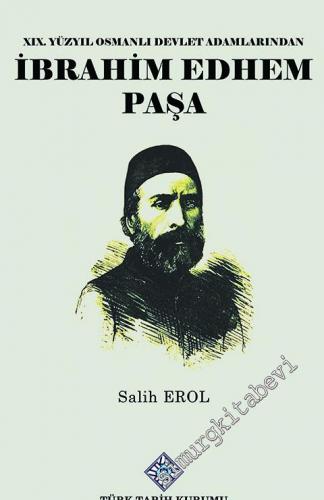 19.Yüzyıl Osmanlı Devlet Adamlarından İbrahim Edhem Paşa