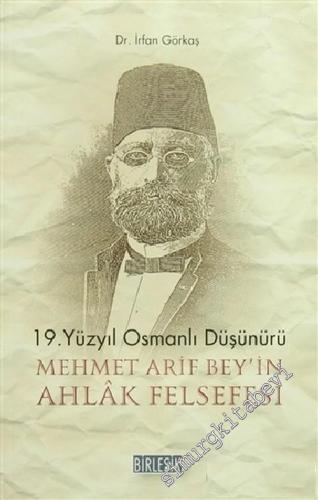 19. Yüzyıl Osmanlı Düşünürü Mehmet Arif Bey'in Ahlâk Felsefesi