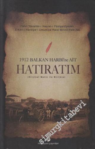 1912 Balkan Harbi'ne Ait Hatıratım: Orijinal Metin ile Birlikte