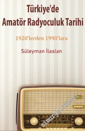 1920'lerden 1990'lara Türkiye'de Amatör Radyoculuk Tarihi