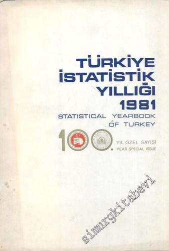 1981 Türkiye İstatistik Yıllığı : 100. Yıl Özel Sayısı / Statistical Y