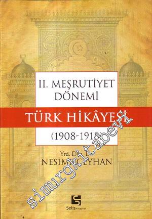 2. Meşrutiyet Dönemi Türk Hikayesi ( 1908 - 1918 )