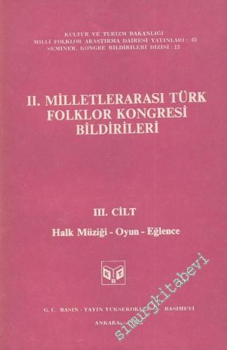 2. Milletlerarası Türk Folklor Kongresi Bildirileri, 3. Cilt: Halk Müz