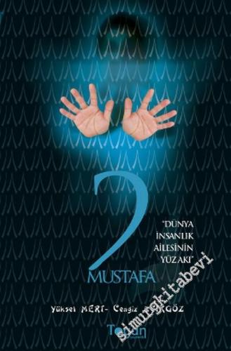 2 Mustafa: Dünya İnsanlık Ailesinin Yüzakı