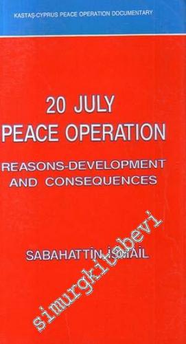 20 July Peace Operation Reasons - Development and Consequences