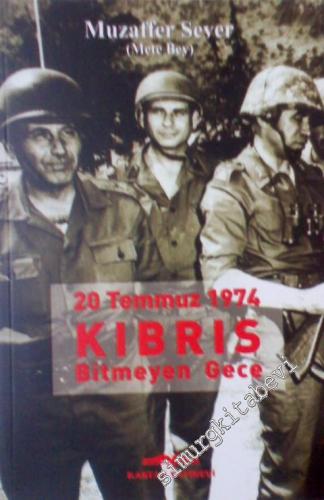 20 Temmuz 1974 Kıbrıs : Bitmeyen Gece