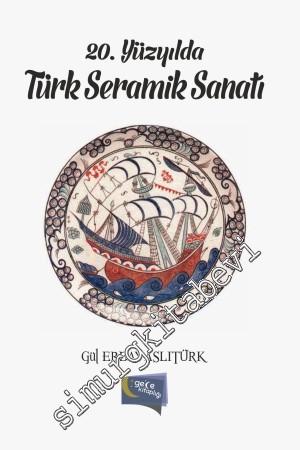 20. Yüzyılda Türk Seramik Sanatı