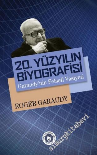 20. Yüzyılın Biyografisi: Garaudy'nin Felsefi Vasiyeti